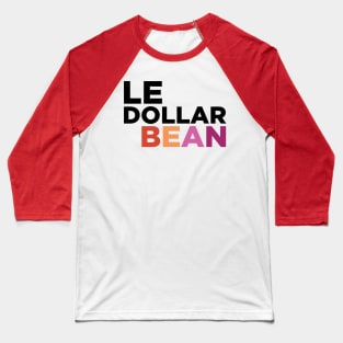 Le dollar bean Baseball T-Shirt